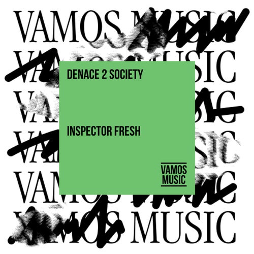 Denace 2 Society - Inspector Fresh [VAM790]